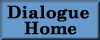 Back to the Dialogue Home Page